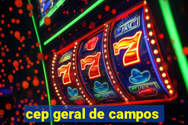 cep geral de campos